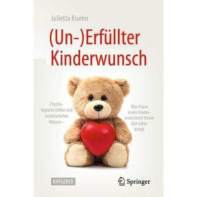 (Un-)Erfüllter Kinderwunsch, Taschenbuch von Julietta Kuehn, Springer Berlin, 978-3-662-59483-4
