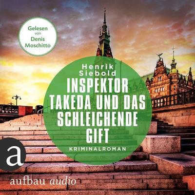 Inspektor Takeda und das schleichende Gift - Henrik Siebold, Audio, 9783961055470