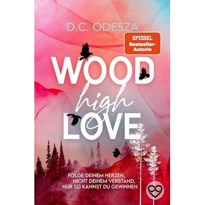 Wood High Love, Taschenbuch von D.C. Odesza, D.C. Odesza, 978-3-949539-08-4