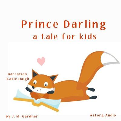 Prince Darling, a tale for kids - JM Gardner, Audio, 9782821124691