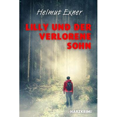 Lilly und der verlorene Sohn, Taschenbuch von Helmut Exner, Elektronik-Praktiker, 978-3-96901-040-2