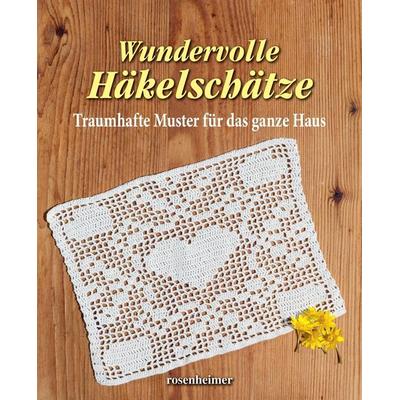 Wundervolle Häkelschätze - Traumhafte Muster für das ganze Haus, Gebundene Ausgabe von , Rosenheimer Verlagshaus, 978-3-475-54870-3