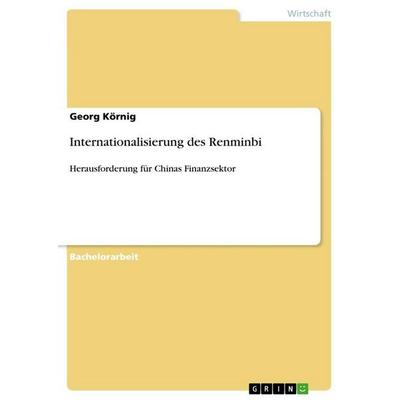 Internationalisierung des Renminbi, Taschenbuch von Georg Körnig, GRIN, 978-3-640-90972-8