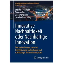Innovative Nachhaltigkeit oder Nachhaltige Innovation, Fachbücher von Markus Bodemann, Vanessa Just, Jasmin Weber, Annemarie Paul