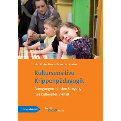 Kultursensitive Krippenpädagogik, Paperback von Jörn Borke,Hanna Bruns, Verlag das Netz, 978-3-86892-086-4