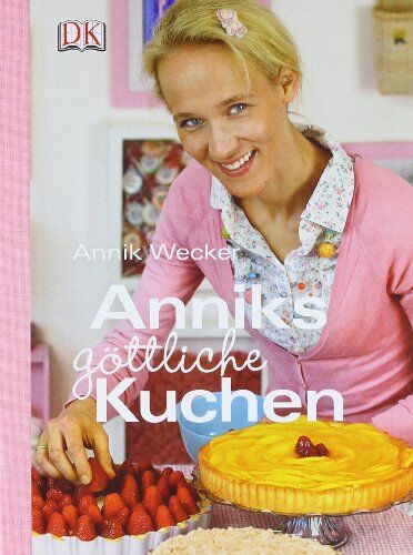 Annik Wecker - Anniks göttliche Kuchen - Preis vom 09.10.2026 07:28:09 h