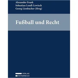 Fussball und Recht, Fachbücher von Georg Lienbacher, Sebastian Lendl, Alexander Frank