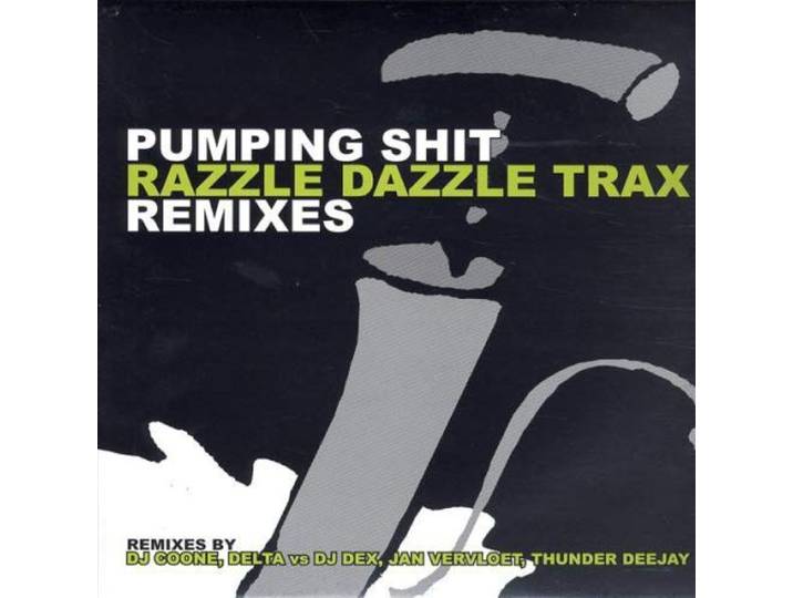 Razzle Dazzle Trax - Pumping Shit (remixes)