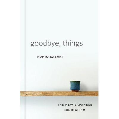 Goodbye, Things, Gebundene Ausgabe von Fumio Sasaki, Norton & Company, 978-0-393-60903-5