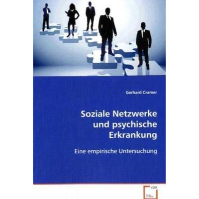 Cramer, G: Soziale Netzwerke und psychische Erkrankung, Taschenbuch von Gerhard Cramer, VDM, 978-3-639-10336-6