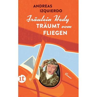 Fräulein Hedy träumt vom Fliegen, Taschenbuch von Andreas Izquierdo, Insel