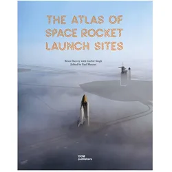 The Atlas of Space Rocket Launch Sites, Fachbücher von Paul Meuser, Brian Harvey