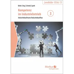 KompetenzimIndustriebetrieb-Industriekaufmann/IndustriekauffrauBand3, Schulbücher von Hermann Speth, Hartmut Hug, Matthias Schmid, Dr. Eberhard Boller