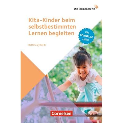 Kita-Kinder beim selbstbestimmten Lernen begleiten, Taschenbuch von Bettina Zydatiss, Verlag an der Ruhr, 978-3-8346-5290-4