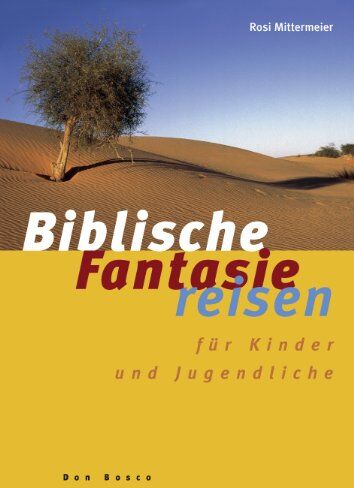 Rosi Mittermeier - Biblische Fantasiereisen: Für Kinder und Jugendliche - Preis vom 10.10.2026 11:48:34 h