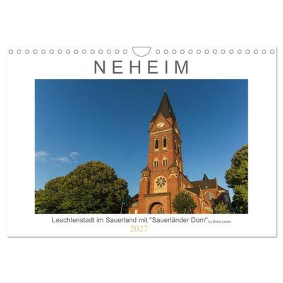 Neheim Leuchtenstadt mit 'Sauerländer Dom' (Wandkalender 2027 DIN A4 quer), CALVENDO Monatskalender