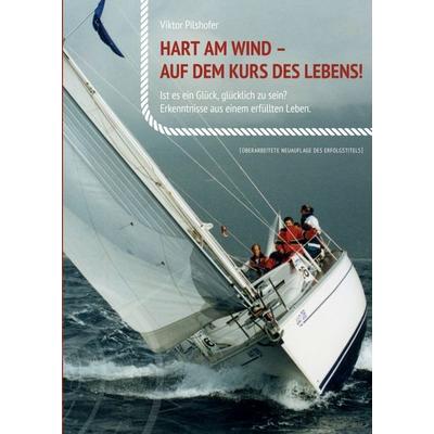 Hart am Wind, Taschenbuch von Viktor Pilshofer, Buchschmiede, 978-3-99084-367-3