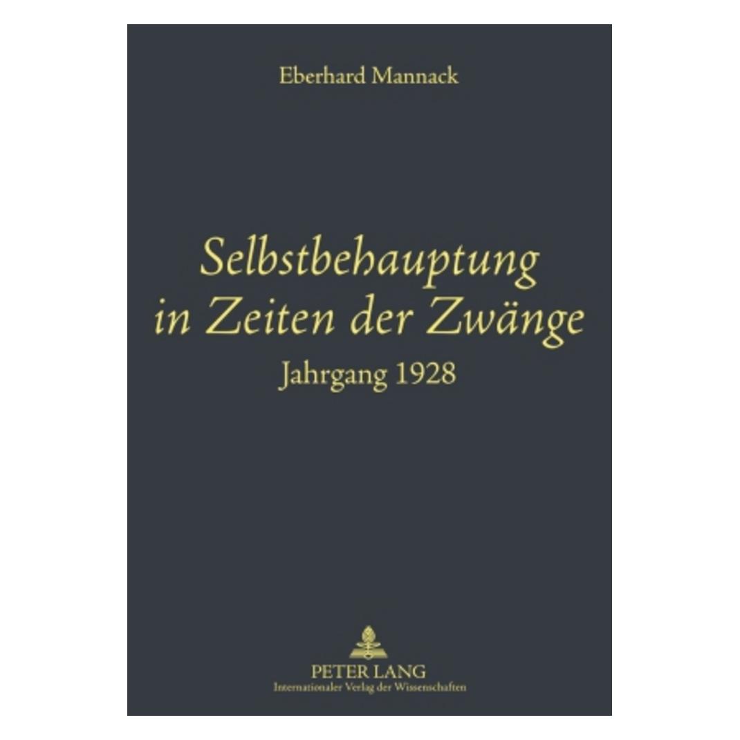 Peter Lang Selbstbehauptung in Zeiten der Zwänge (Deutsch, Softcover, Eberhard Mannack) (56029540)