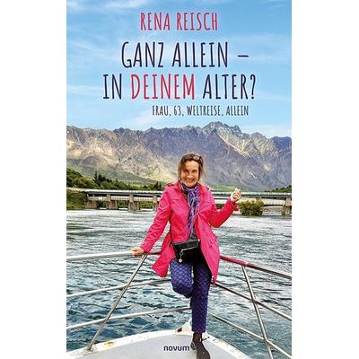 Ganz allein – in Deinem Alter?, Taschenbuch von Rena Reisch, Novum Verlag, 978-3-99107-659-9