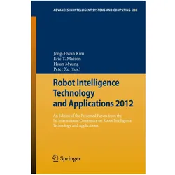 Robot Intelligence Technology and Applications 2012, Fachbücher von Hyun Myung, Peter Xu, Eric T Matson, Hyun, Herausgeber: T Matson, Eric/Myung et al, Herausgeber: Jong-Hwan Kim