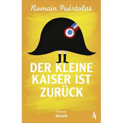 Der kleine Kaiser ist zurück, Taschenbuch von Romain Puértolas, Atlantik Verlag