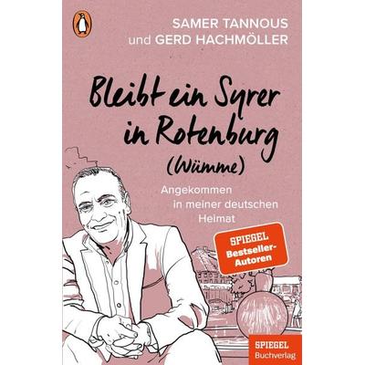 Bleibt ein Syrer in Rotenburg (Wümme), Taschenbuch von Samer Tannous,Gerd Hachmöller, Penguin, 978-3-328-11284-6