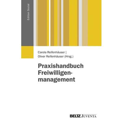 Praxishandbuch Freiwilligenmanagement, Taschenbuch von Carola Reifenhäuser, Juventa Verlag ein Imprint der Beltz Verlagsgruppe GmbH & Co. KG,