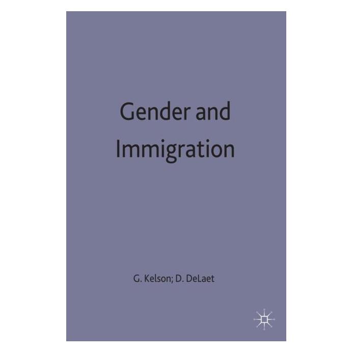 Palgrave Macmillan Uk Gender and Immigration (Englisch, Hardcover, G. Kelson D. DeLaet) (63035193)