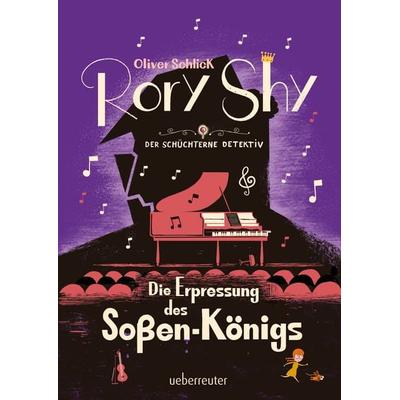 Rory Shy, der schüchterne Detektiv - Die Erpressung des Soßen-Königs (Rory Shy, der schüchterne Detektiv, Bd. 6), Gebundene Ausgabe von Oliver