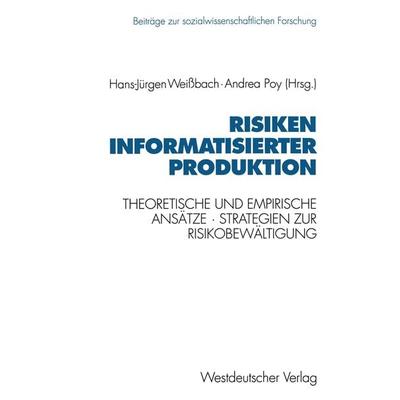 Risiken informatisierter Produktion, Taschenbuch von Hans-Jürgen Weissbach, VS Verlag für Sozialwissenschaften, 978-3-531-12456-8