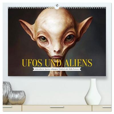 UFOs und Aliens - Außerirdische Spuren, verborgene Wahrheit oder bloße Fantasie (hochwertiger Premium Wandkalender 2027 DIN A2 quer), Kunstdruck in