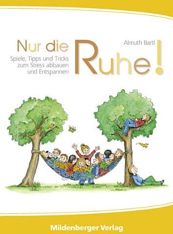 Almuth Bartl - Nur die Ruhe!: Spiele, Tipps und Tricks zum Stress abbau und Entspannen - Preis vom 30.09.2026 09:01:18 h