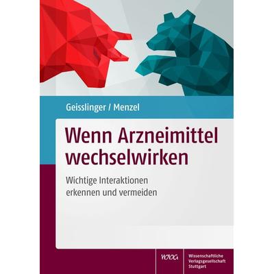 Wenn Arzneimittel wechselwirken, Taschenbuch von Gerd Geisslinger,Sabine Menzel, Wissenschaftliche Verlagsgesellschaft, 978-3-8047-3747-1