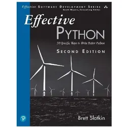 Effective Python: 90 Specific Ways to Write Better Python, Fachbücher von Brett Slatkin