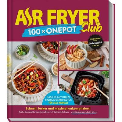AIR FRYER Club 100 x One Pot, Gebundene Ausgabe von Redaktion Air Fryer Club, Falkemedia, 978-3-96417-413-0