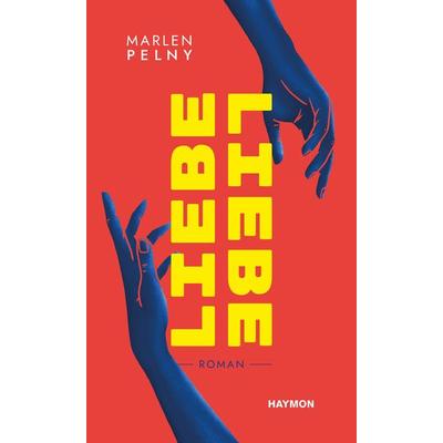 Liebe / Liebe, Gebundene Ausgabe von Marlen Pelny, Haymon Verlag, 978-3-7099-8141-2