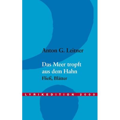 Das Meer tropft aus dem Hahn, Taschenbuch von Anton G. Leitner, Buch & media, 978-3-935877-14-5