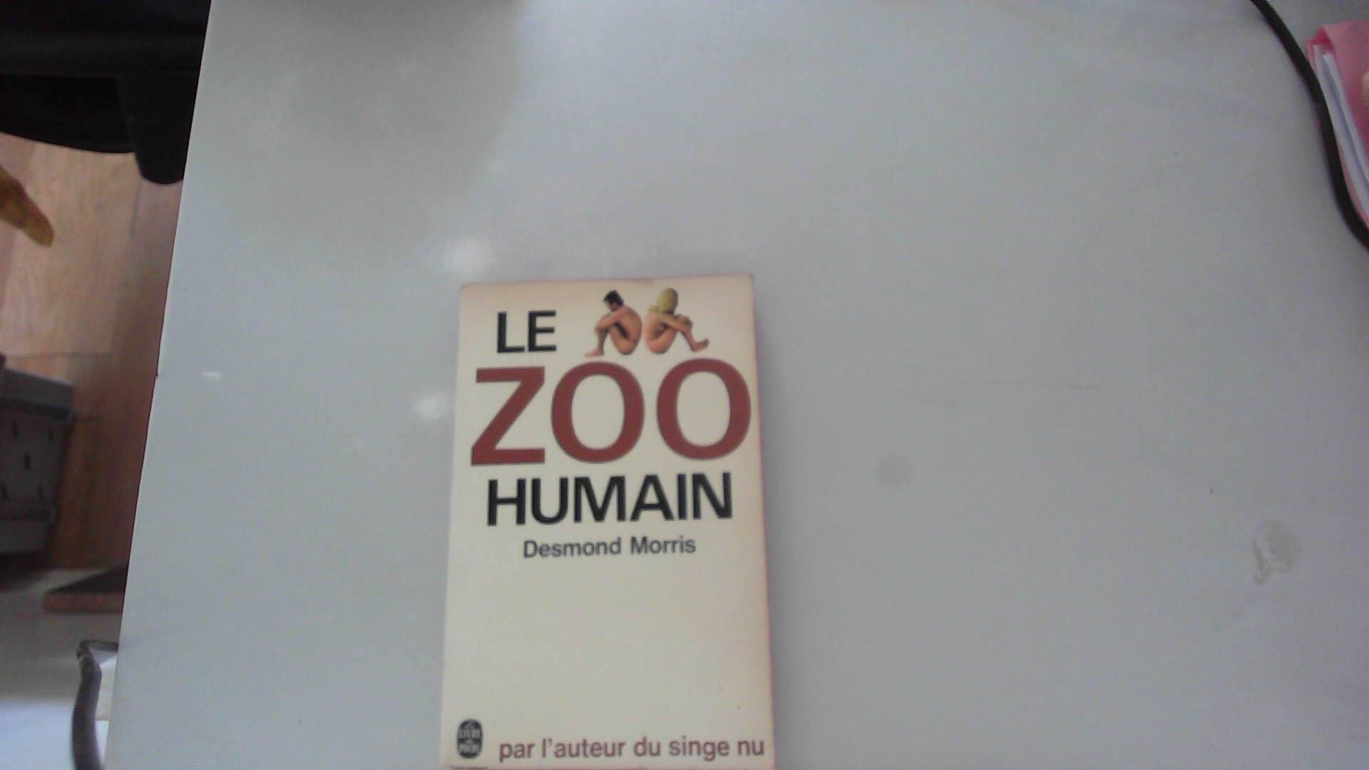 Morris - Desmond Morris - Le zoo humain - Preis vom 11.10.2026 03:10:56 h