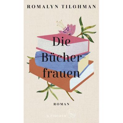 Die Bücherfrauen, Gebundene Ausgabe von Romalyn Tilghman, S. Fischer Verlag
