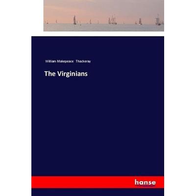 The Virginians, Taschenbuch von William Makepeace Thackeray, Hansebooks, 978-3-337-49790-3
