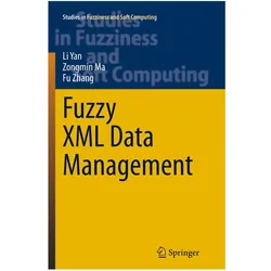Fuzzy XML Data Management, Fachbücher von Li Yan, Fu Zhang, Zongmin Ma