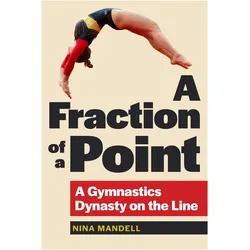 A Fraction of a Point  A Gymnastics Dynasty on the Line, Kinderbücher von Nina Mandell