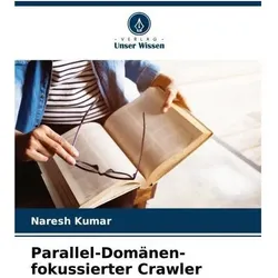 Parallel-Domänen-fokussierter Crawler, Ratgeber von Naresh Kumar