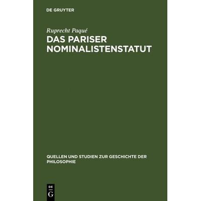 Das Pariser Nominalistenstatut, Gebundene Ausgabe von Ruprecht Paqué, De Gruyter, 978-3-11-006438-4