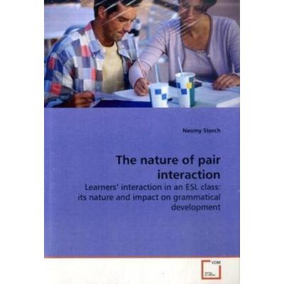 Storch, N: The nature of pair interaction, Taschenbuch von Neomy Storch, VDM, 978-3-639-14341-6