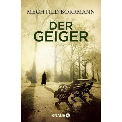 Der Geiger, Paperback von Mechtild Borrmann, Knaur Taschenbuch
