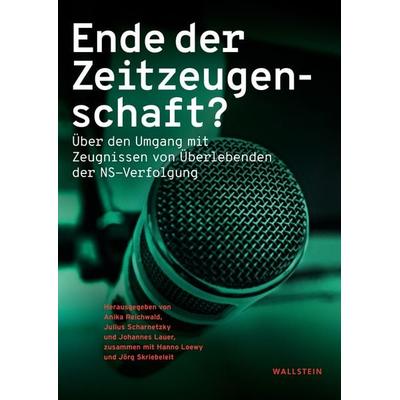 Ende der Zeitzeugenschaft?, Taschenbuch von , Wallstein Verlag, 978-3-8353-5589-7