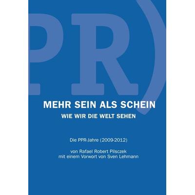 Mehr Sein als Schein, Gebundene Ausgabe von Rafael Robert Pilsczek, BoD – Books on Demand, 978-3-7322-8922-6