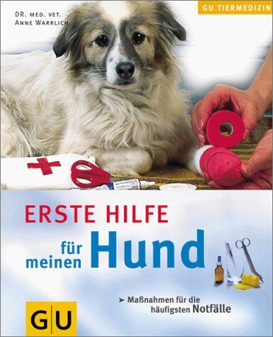 Anne Warrlich - Hund, Erste Hilfe für meinen (GU Tiermedizin) - Preis vom 30.09.2026 22:30:23 h