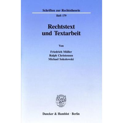Rechtstext und Textarbeit., Taschenbuch von Friedrich Müller,Ralph Christensen,Michael Sokolowski, Duncker & Humblot, 978-3-428-09132-4